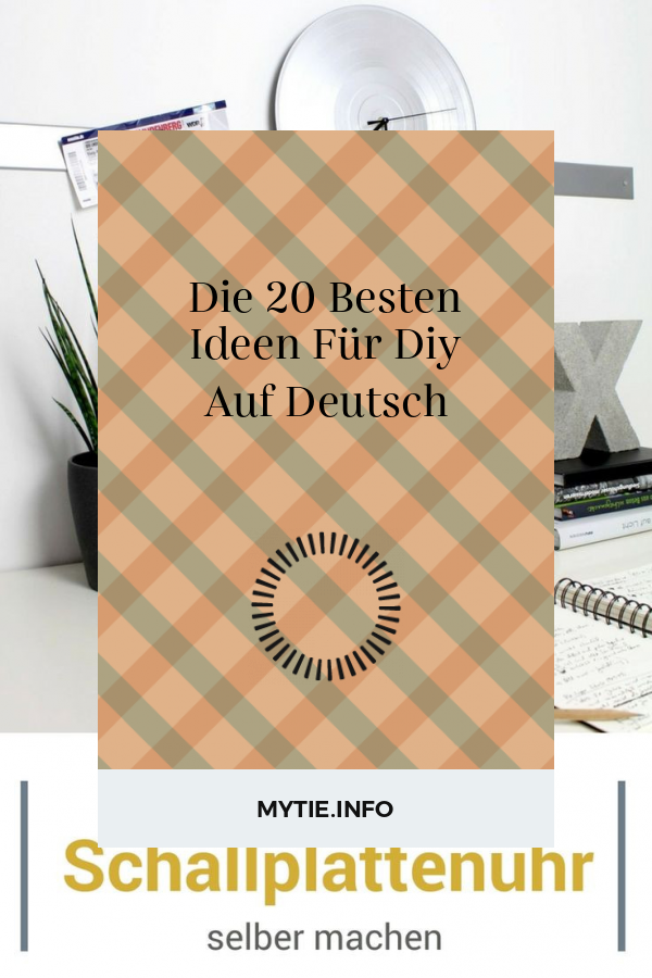 Die 20 Besten Ideen Für Diy Auf Deutsch